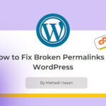 How to Fix Broken Permalinks in WordPress