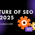 The Future of SEO in 2025