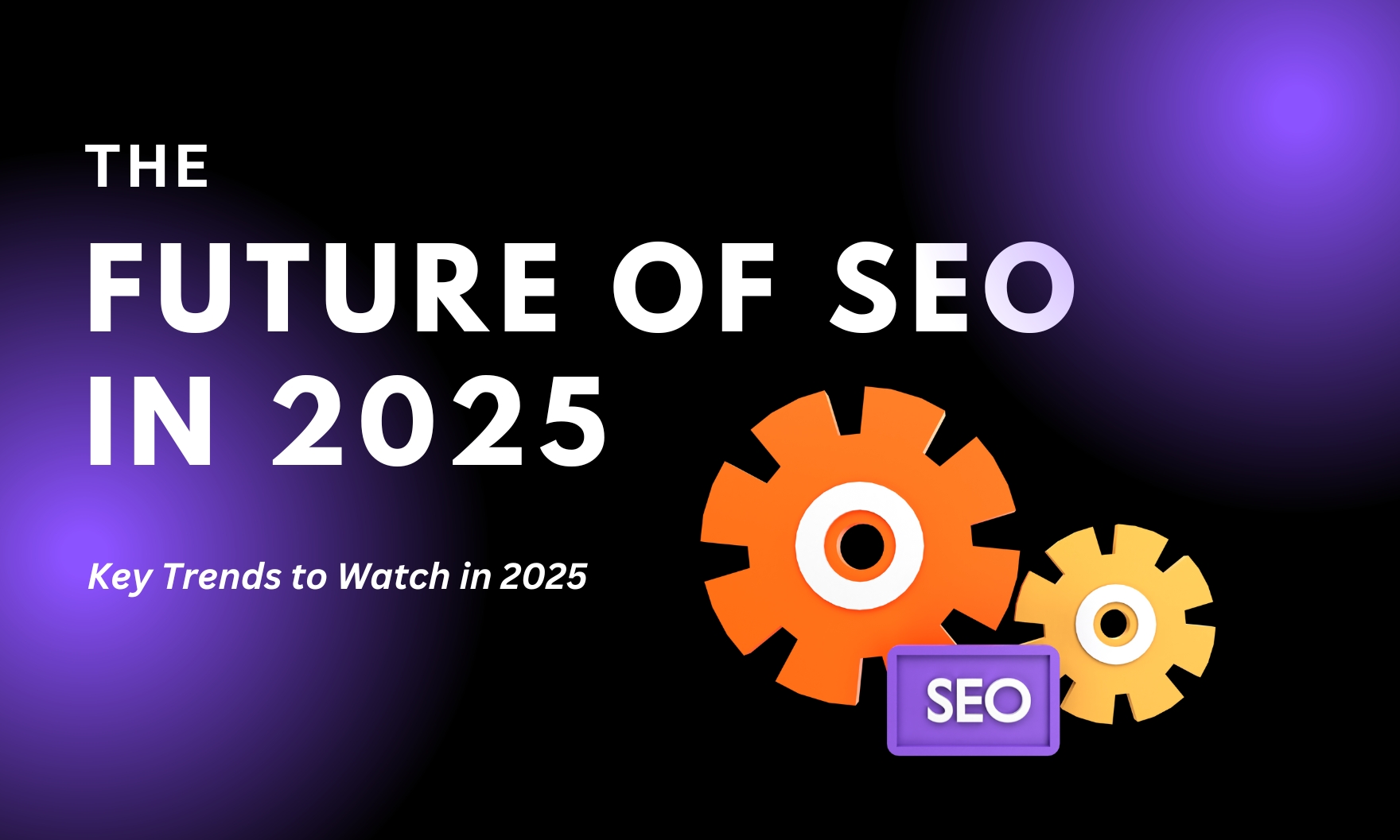 The Future of SEO in 2025